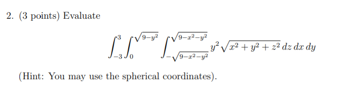 Solved Evaluate Z 3 3 Z 9 Y 2 0 Z 9 X2 Y 2 9 X2 Y Chegg Com