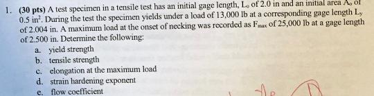 Solved 1. (30pts)A test specimen in a tensile test has an | Chegg.com
