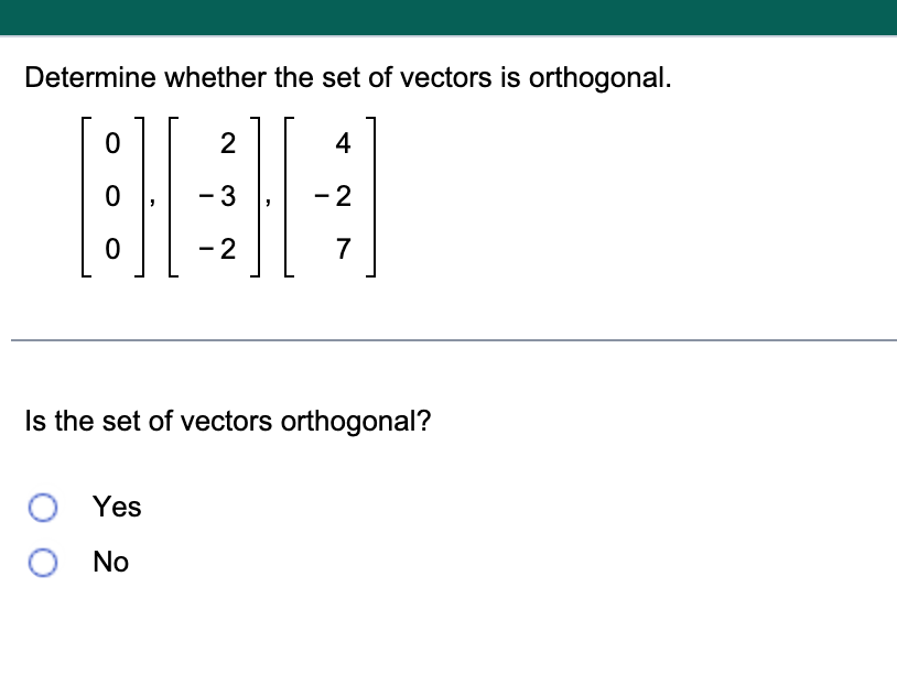 Solved Determine Whether The Set Of Vectors Is Orthogonal 0