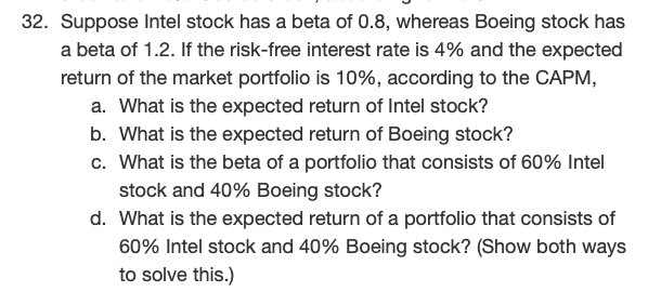 Solved 32. Suppose Intel Stock Has A Beta Of 0.8, Whereas | Chegg.com