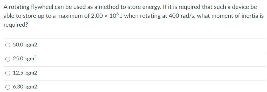 Solved A rotating flywheel can be used as a method to store | Chegg.com