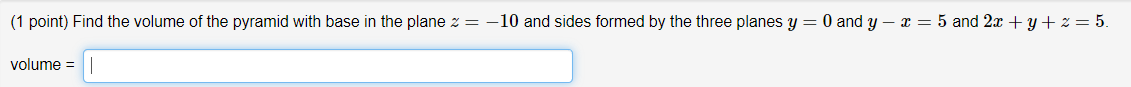 Solved (1 ﻿point) ﻿Find the volume of the pyramid with base | Chegg.com
