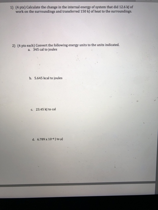 Solved (4 pts) Calculate the change in the internal energy | Chegg.com