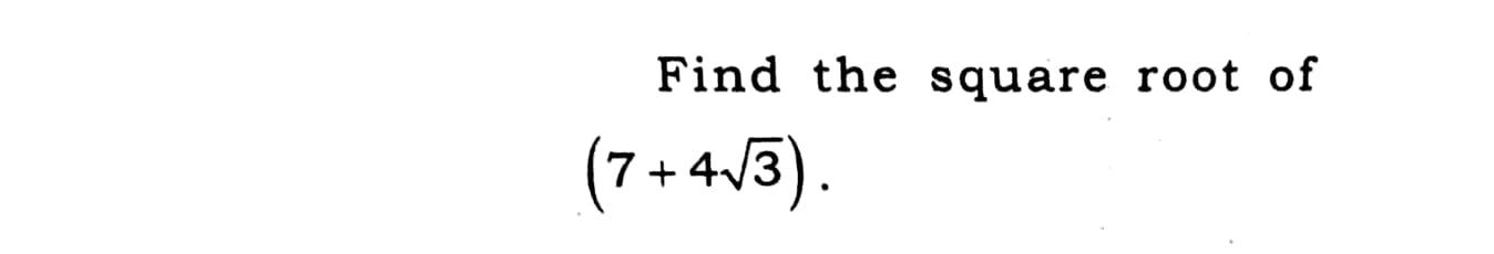 Solved Find the square root of (7+43). 7 | Chegg.com