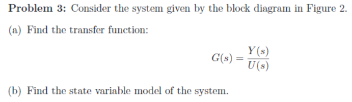 Solved Problem 3: Consider the system given by the block | Chegg.com