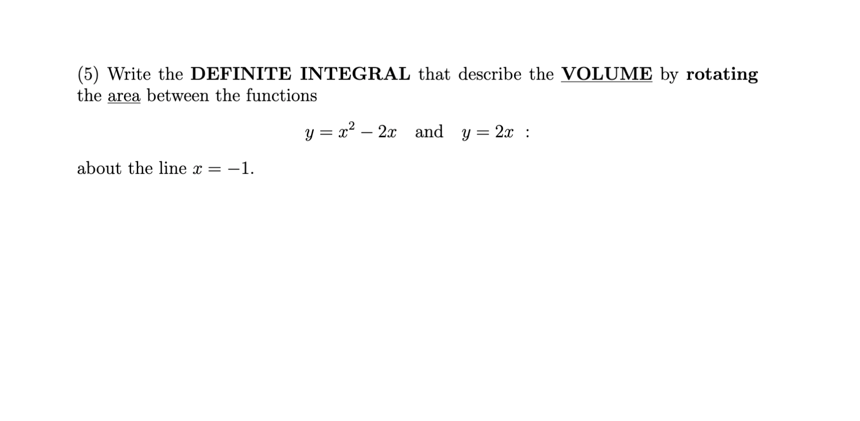 Solved (5) Write the DEFINITE INTEGRAL that describe the | Chegg.com