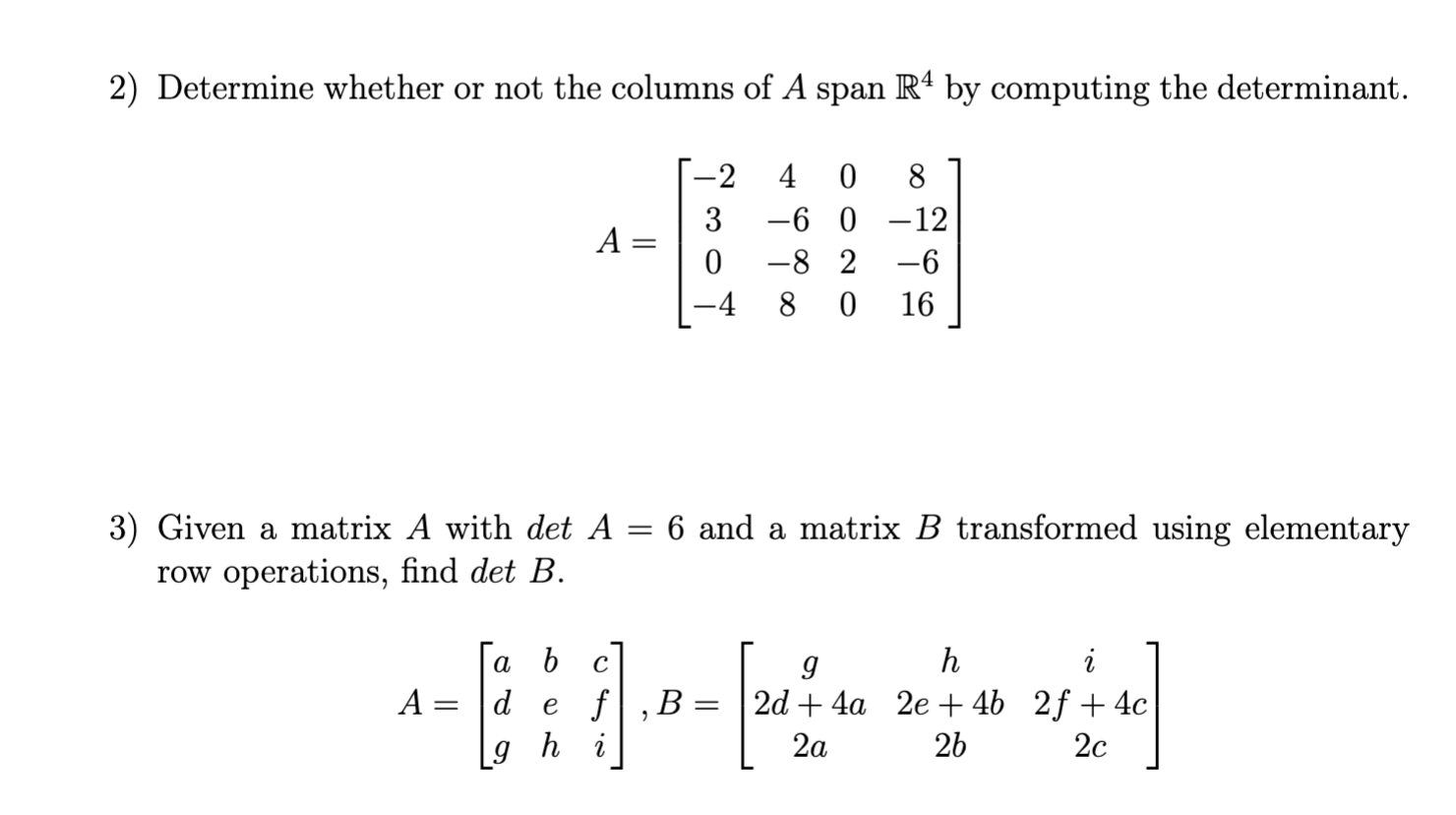 Solved 2) Determine whether or not the columns of A span R4 | Chegg.com