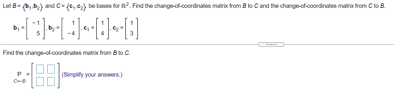 Solved Let B= {b1,b2} And C= +{C1,C2} Be Bases For R2. Find | Chegg.com