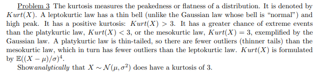 Solved Problem 3 The kurtosis measures the peakedness or | Chegg.com