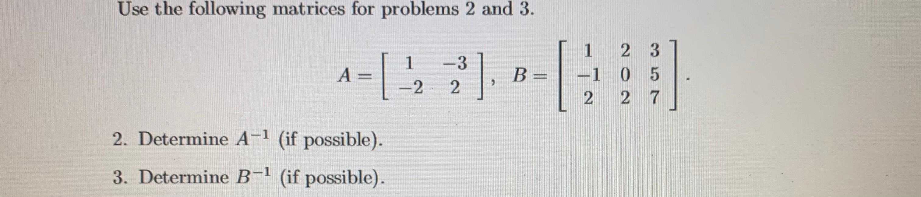 Solved Use the following matrices for problems 2 and 3. A = | Chegg.com