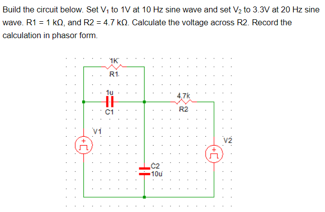 Solved Build the circuit below. Set V1 to 1V at 10 Hz sine | Chegg.com