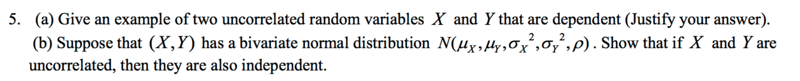 Solved 5. (a) Give an example of two uncorrelated random | Chegg.com