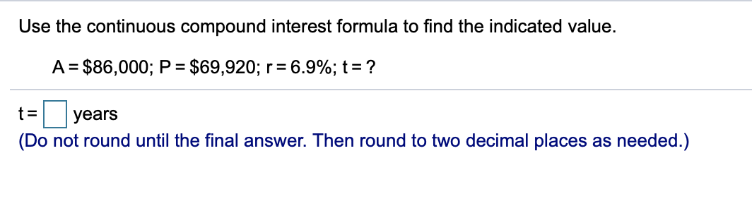 Solved Use the continuous compound interest formula to find | Chegg.com