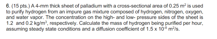 Solved 6. (15 pts.) A 4-mm thick sheet of palladium with a | Chegg.com