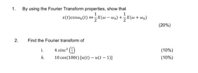 Solved 1. By using the Fourier Transform properties, show | Chegg.com