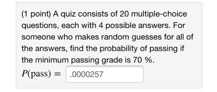 Solved (1 point) A quiz consists of 20 multiple-choice | Chegg.com
