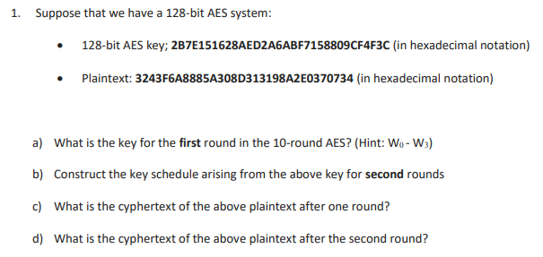Solved 1. Suppose that we have a 128-bit AES system: 128-bit | Chegg.com