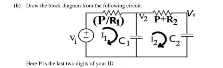 Solved (b) Draw The Block Diagram From The Following | Chegg.com