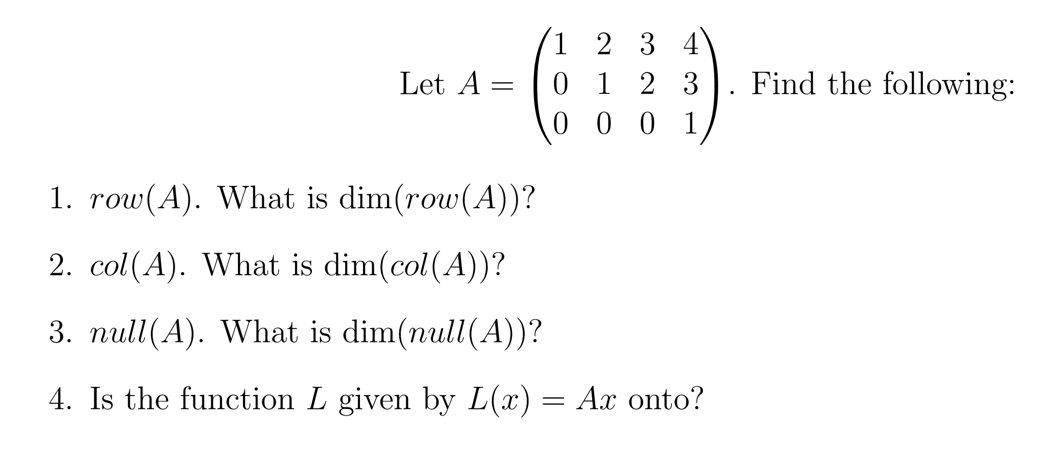 Solved Let A=⎝⎛100210320431⎠⎞. Find the following: 1. | Chegg.com