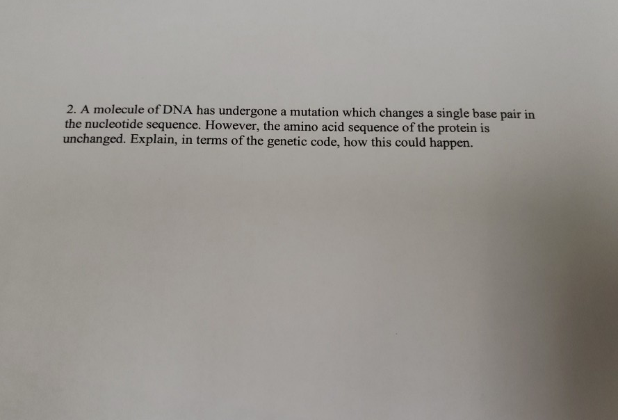 Solved 2. A molecule of DNA has undergone a mutation | Chegg.com