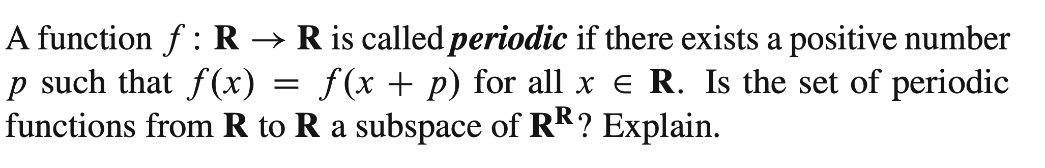 Solved A function f:R → R is called periodic if there exists | Chegg.com