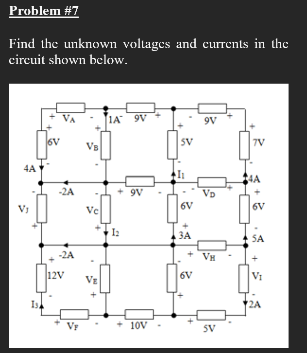 Solved Problem #7 Find The Unknown Voltages And Currents In | Chegg.com