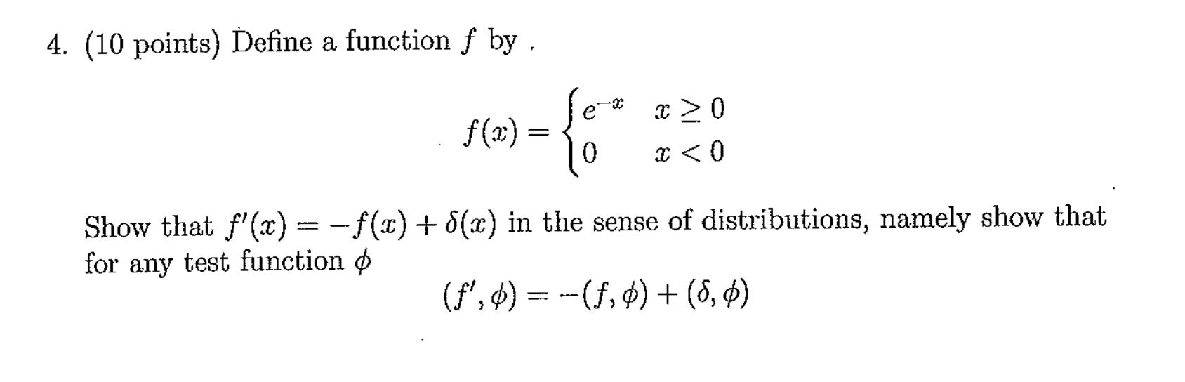 Solved 4. (10 points) Define a function f by, f(x) e x > 0 | Chegg.com