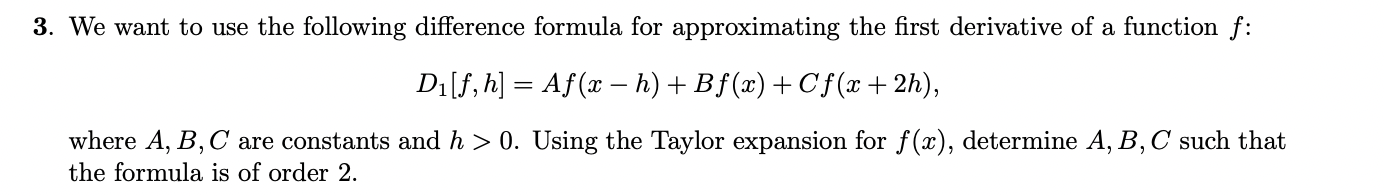 Solved 3. We want to use the following difference formula | Chegg.com