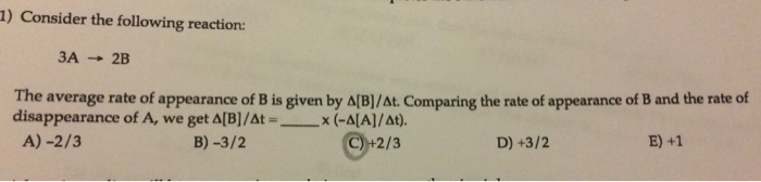 Solved Consider the following reaction: 3A rightarrow 2B | Chegg.com