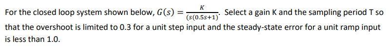 Solved For the closed loop system shown below, | Chegg.com