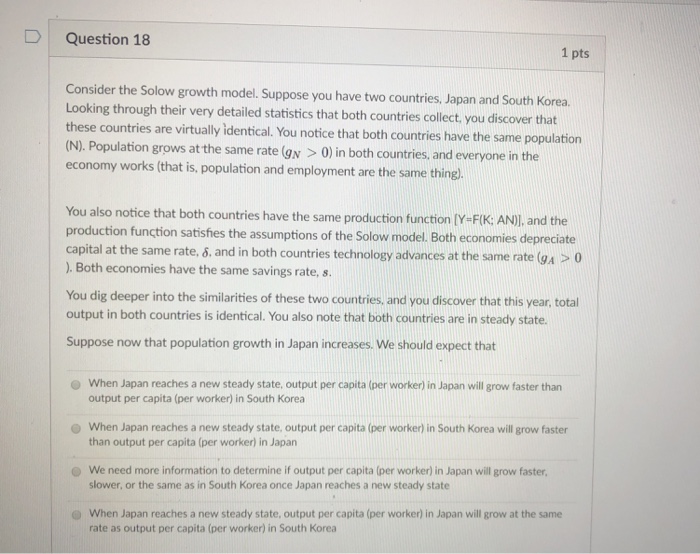 Solved DQuestion 17 1 pts Consider the Solow growth model. | Chegg.com