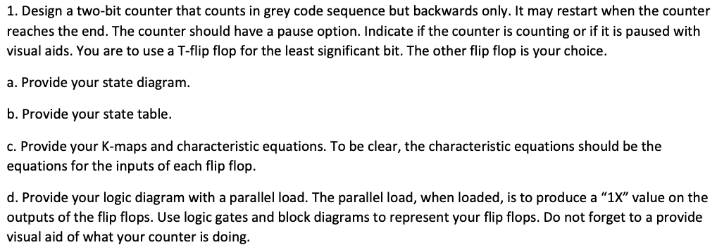 Solved 1. Design a two-bit counter that counts in grey code | Chegg.com