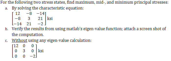 Solved For the following two stress states, find maximum, | Chegg.com