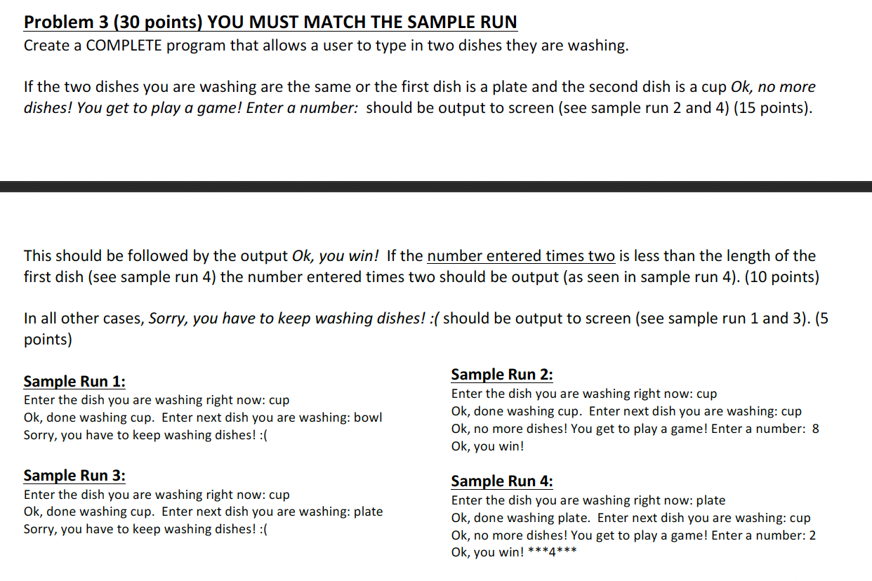 Solved Problem 3 (30 points) YOU MUST MATCH THE SAMPLE RUN | Chegg.com