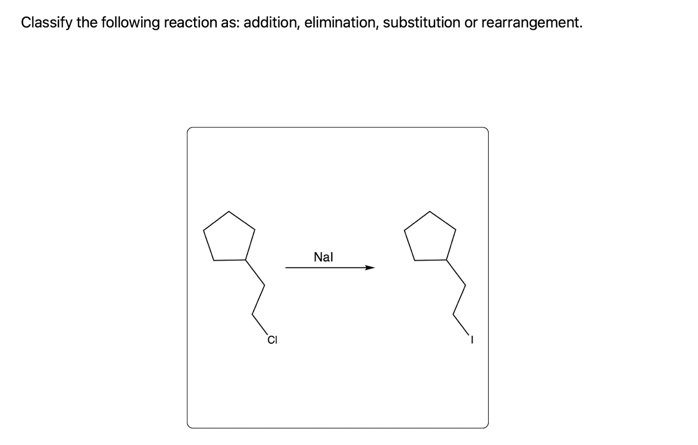 Solved Classify the following reaction as: addition, | Chegg.com