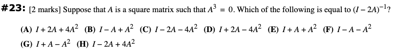 Solved #23: [2 marks] Suppose that A is a square matrix such | Chegg.com