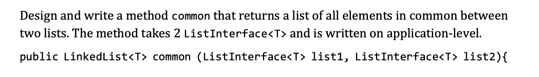 Solved Design and write a method common that returns a list | Chegg.com