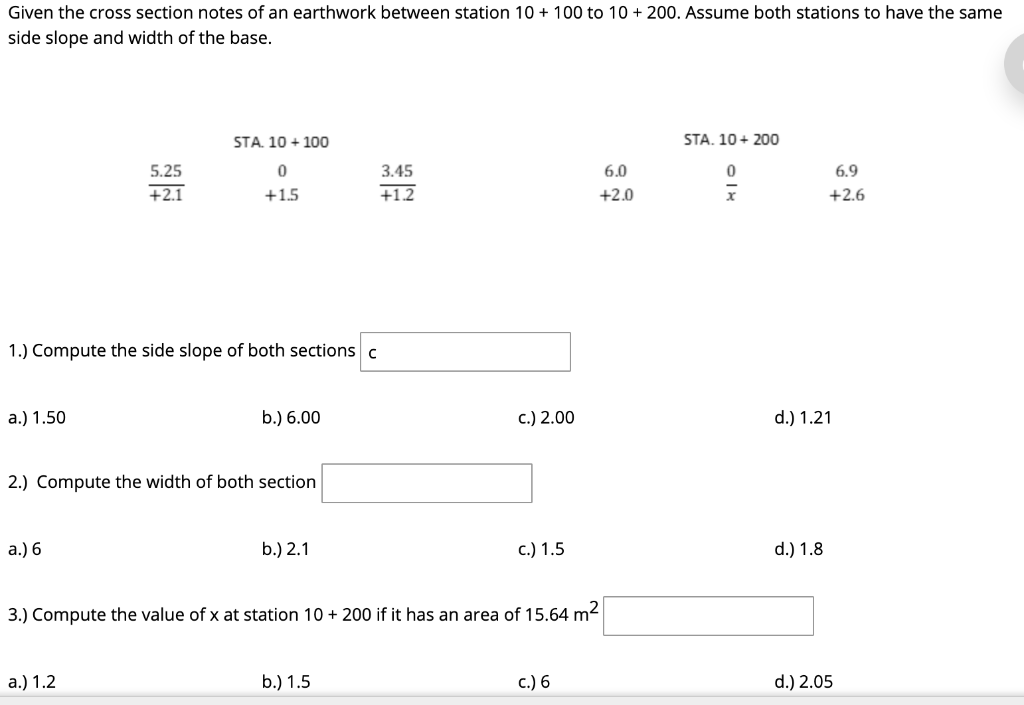 Given the cross section notes of an earthwork between station 10 + 100 to 10+ 200. assume both stations to have the same side