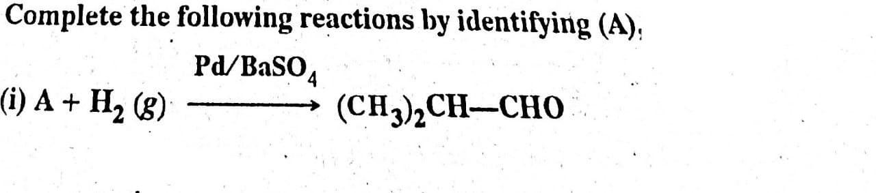 Solved Complete the following reactions by identifying (A), | Chegg.com