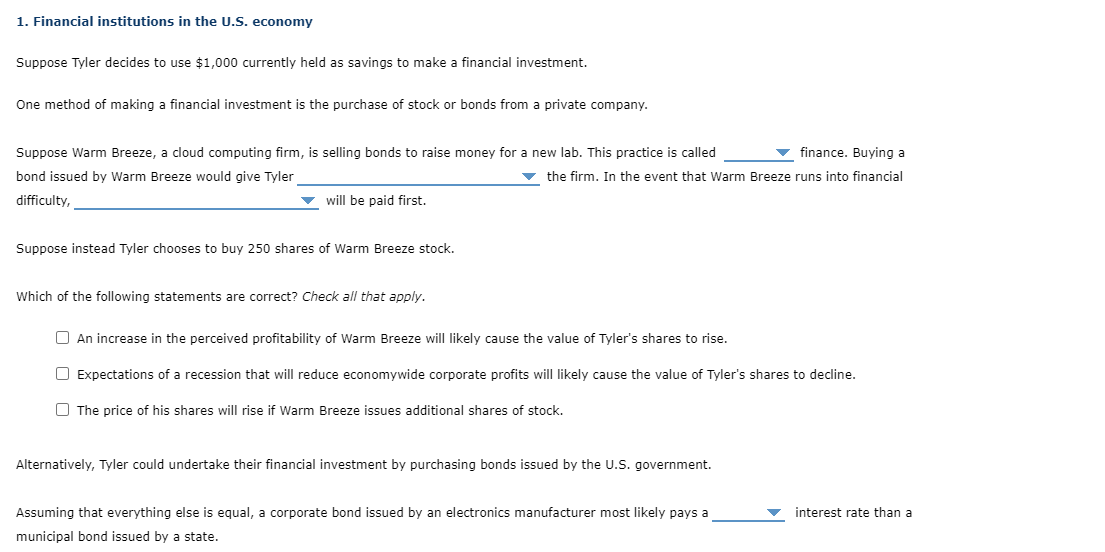 1. Financial institutions in the U.S. economy
Suppose Tyler decides to use \( \$ 1,000 \) currently held as savings to make a