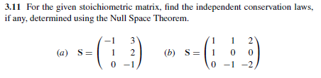 Solved 3.11 For the given stoichiometric matrix, find the | Chegg.com