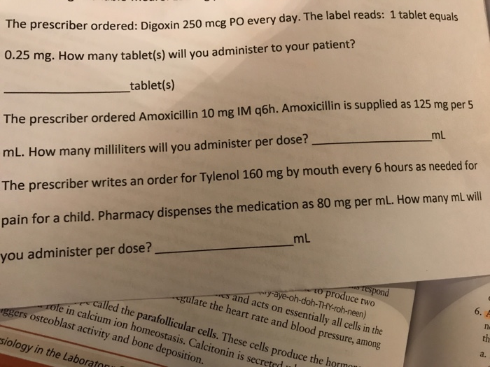 Solved The Prescriber Ordered: Digoxin 250 Mcg PO Every Day. | Chegg.com