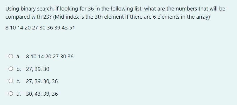 Solved Using binary search, if looking for 36 in the | Chegg.com