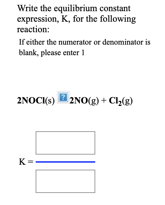 Solved Write The Equilibrium Constant Expression K For The 3364