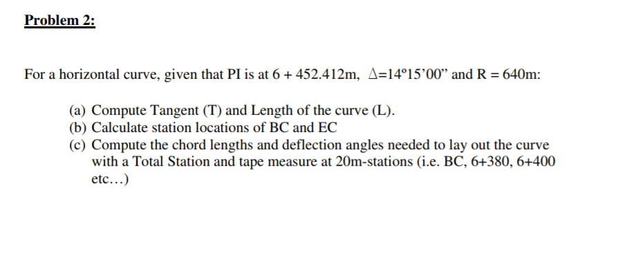 Solved Problem 2: For a horizontal curve, given that PI is | Chegg.com