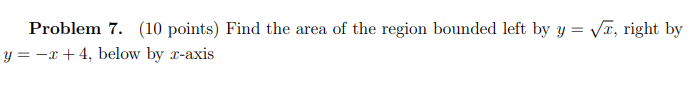 Solved Problem 7. (10 Points) Find The Area Of The Region | Chegg.com