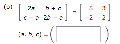 Solved (b) [c2 2a b + c C-a 2b - a a (a, b, c) = | Chegg.com