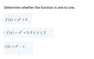Solved Determine whether the function is one to one. f () = | Chegg.com