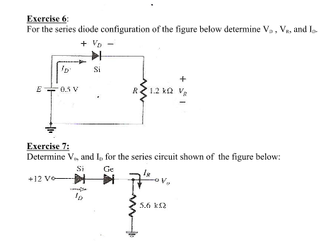 Solved Exercise 6 For the series diode configuration of the | Chegg.com