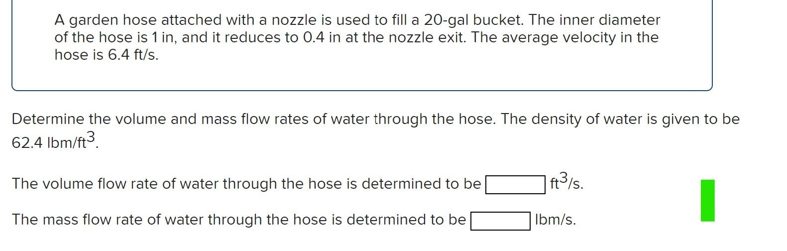 Solved A Garden Hose Attached With A Nozzle Is Used To Fill | Chegg.com